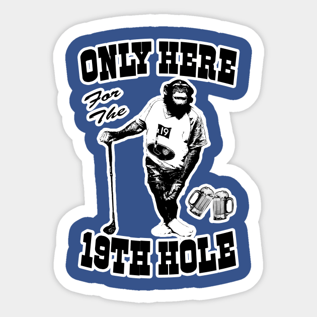 OG GOLFER - Only Here For The 19th Hole Sticker by OG Ballers